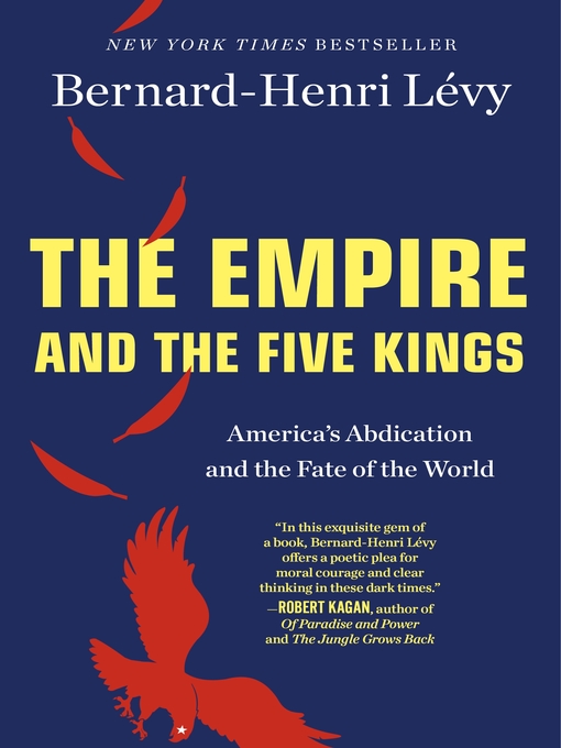 Title details for The Empire and the Five Kings by Bernard-Henri Lévy - Wait list